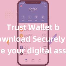 Trust Wallet beta download Securely store your digital assets with Trust Wallet download